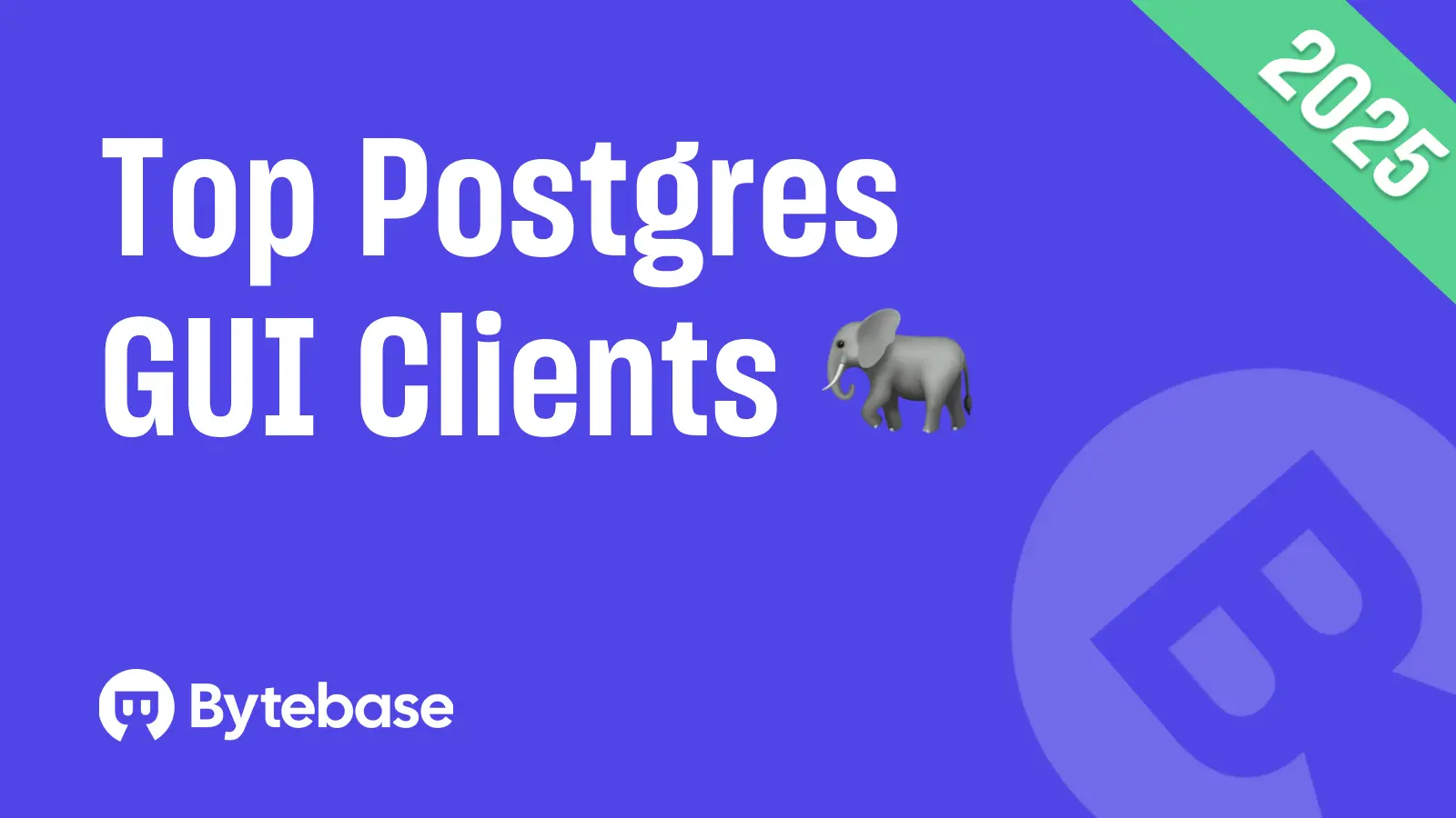 Top 7 Postgres GUI Clients to Command Postgres 2025